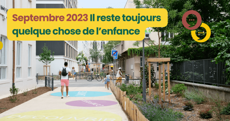 Tribune de septembre 2023 : Il reste toujours quelque chose de l'enfance