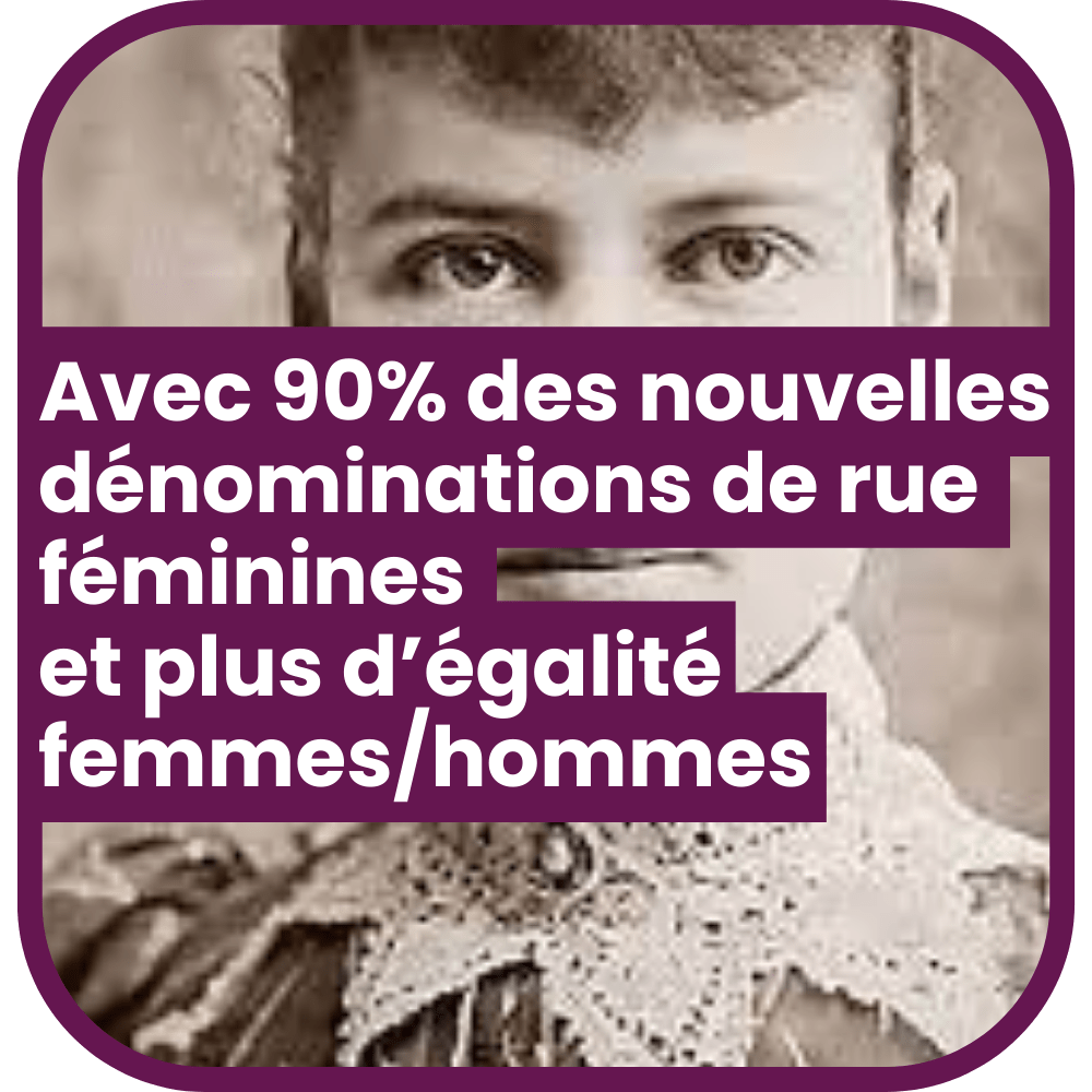 Avec 90% des nouvelles dénominations de rue féminines et plus d'égalité femmes/hommes