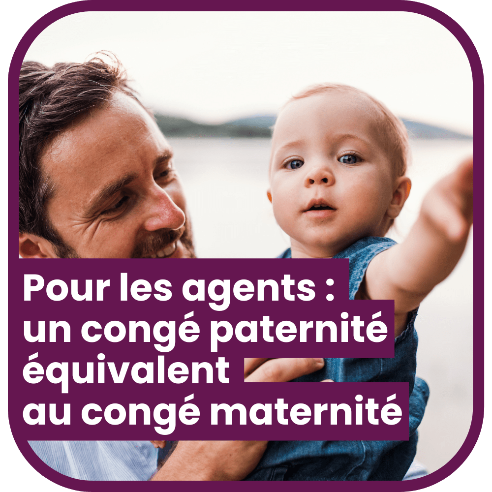 Pour les agents : un congé paternité équivalent au congé maternité