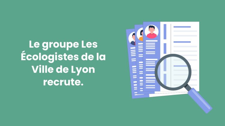 Le groupe Les Écologistes de la Ville de Lyon recherche un ou une SECRÉTAIRE GÉNÉRAL·E DE GROUPE (TEMPS&nbsp;PLEIN).